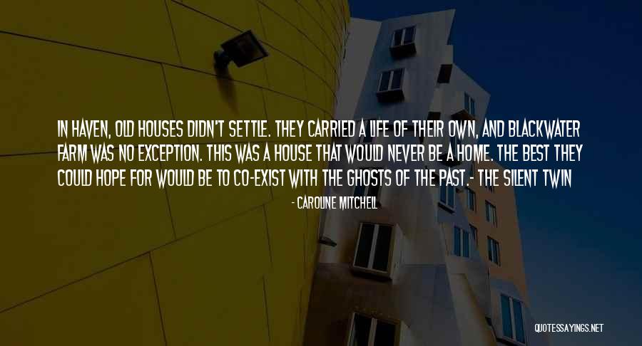 Ghosts Exist Quotes By Caroline Mitchell