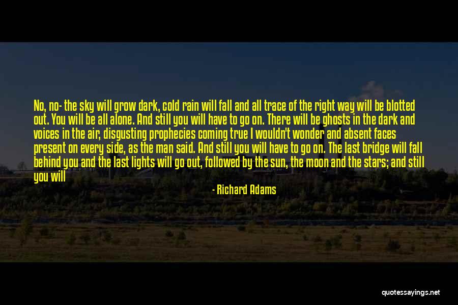 Ghosts Exist Quotes By Richard Adams