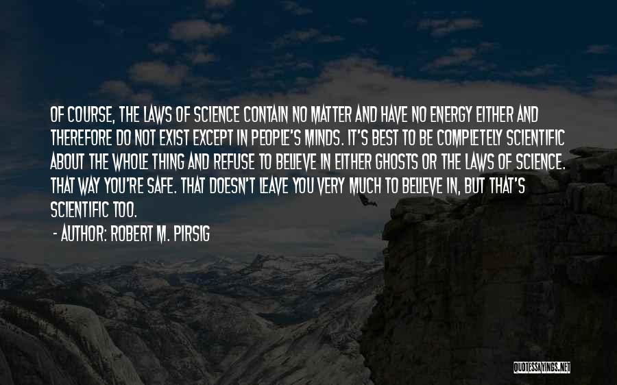 Ghosts Exist Quotes By Robert M. Pirsig