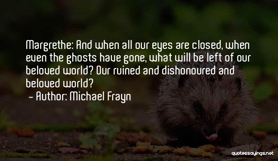 Ghosts In Beloved Quotes By Michael Frayn