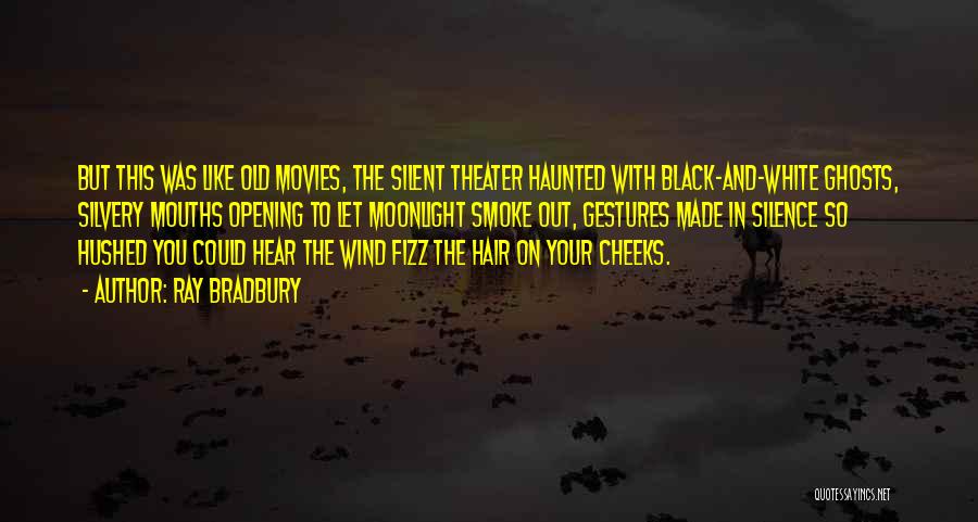 Ghosts In Movies Quotes By Ray Bradbury