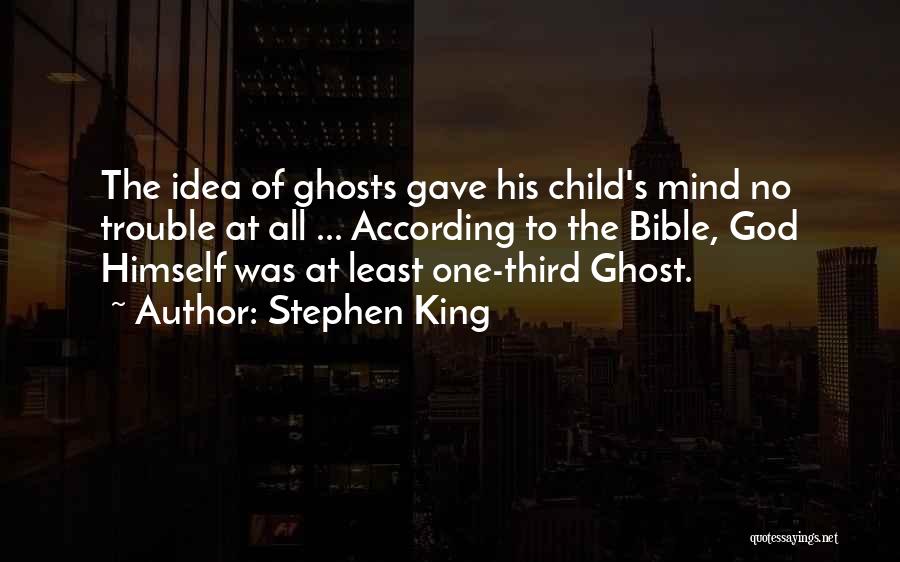 Ghosts In The Bible Quotes By Stephen King