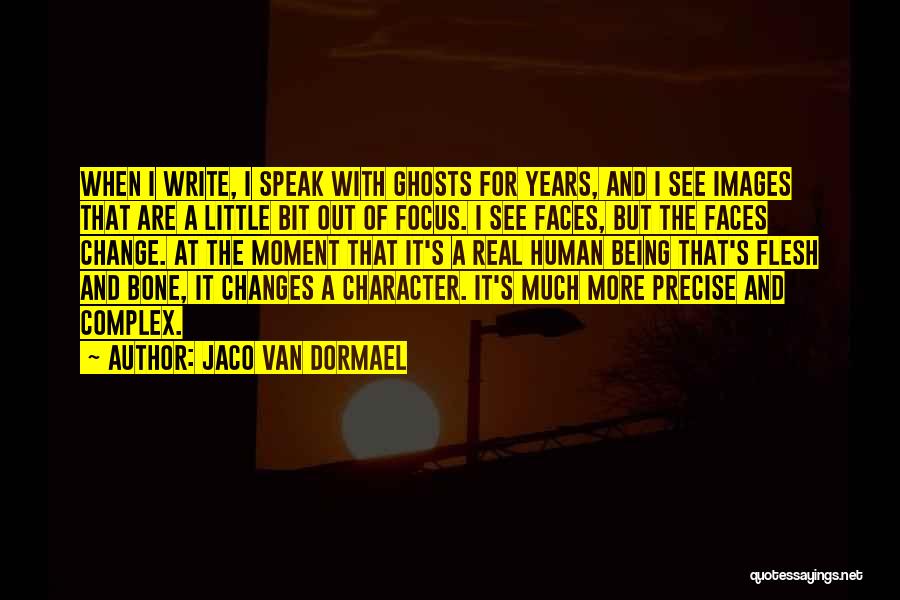 Ghosts Not Being Real Quotes By Jaco Van Dormael