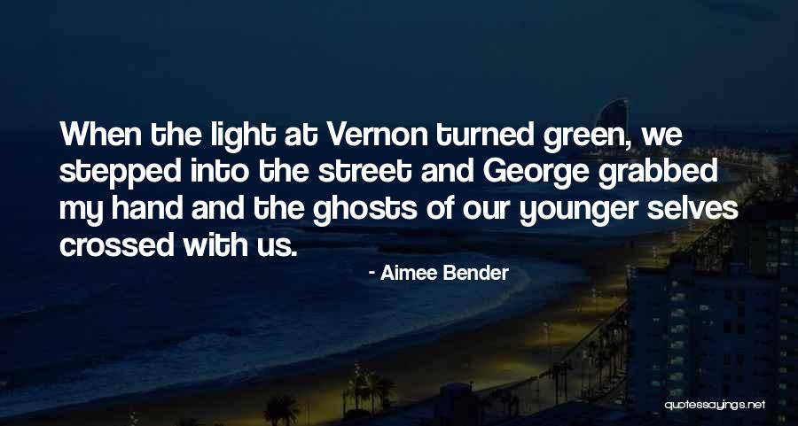 Ghosts Of The Past Quotes By Aimee Bender