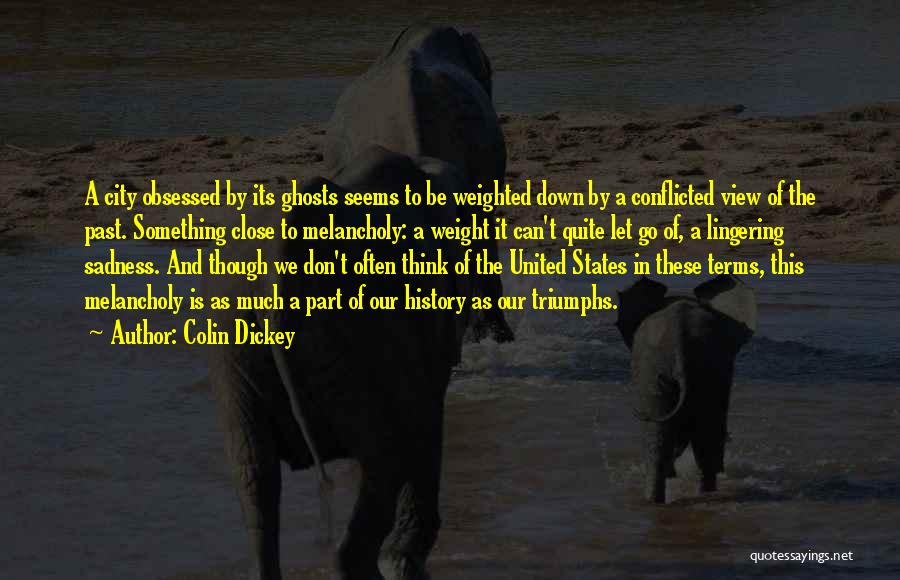 Ghosts Of The Past Quotes By Colin Dickey