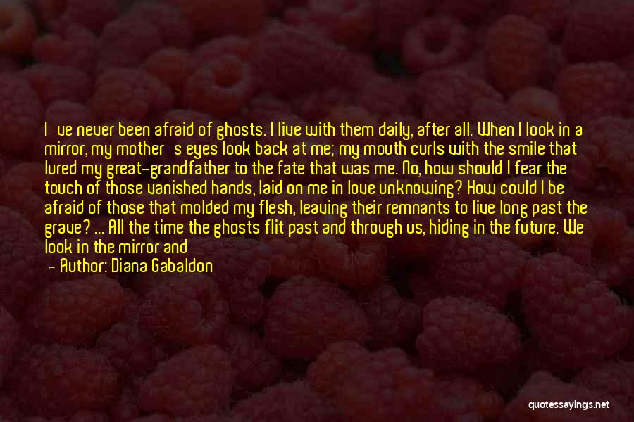 Ghosts Of The Past Quotes By Diana Gabaldon