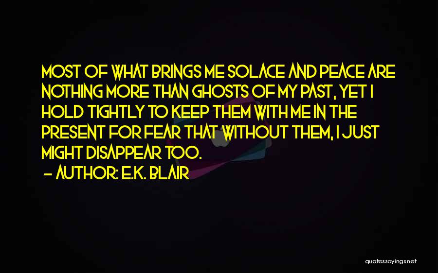 Ghosts Of The Past Quotes By E.K. Blair