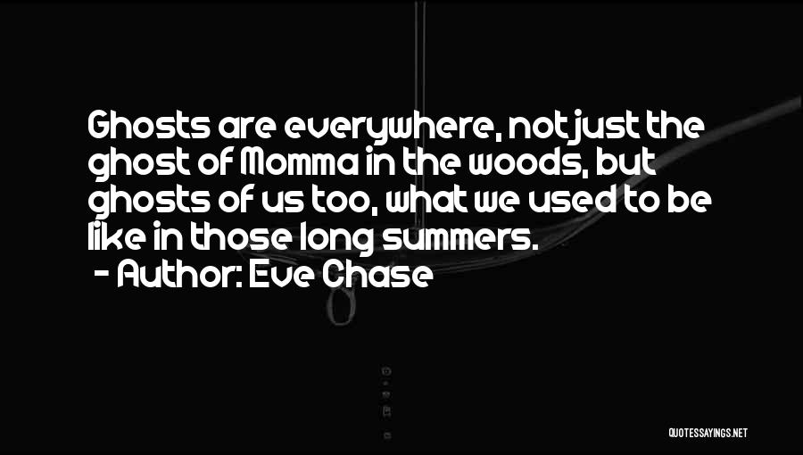 Ghosts Of The Past Quotes By Eve Chase