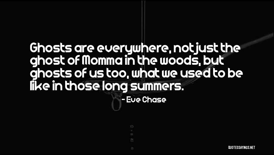 Ghosts Of The Past Quotes By Eve Chase