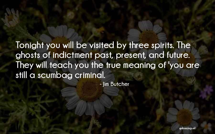 Ghosts Of The Past Quotes By Jim Butcher