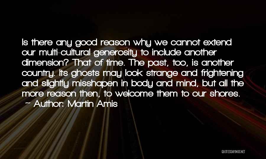 Ghosts Of The Past Quotes By Martin Amis