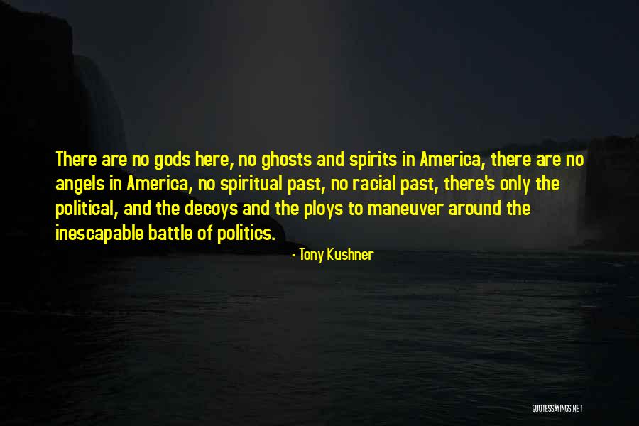 Ghosts Of The Past Quotes By Tony Kushner