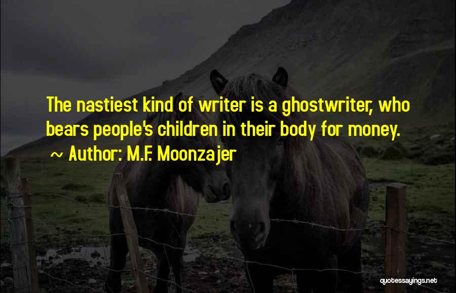 Ghostwriter Quotes By M.F. Moonzajer