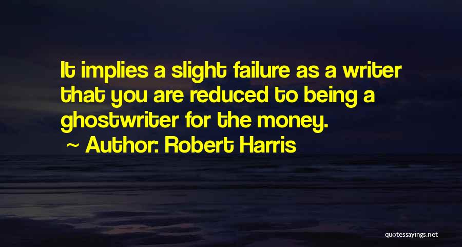 Ghostwriter Quotes By Robert Harris