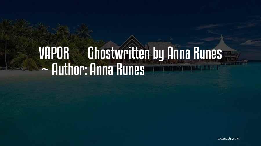 Ghostwritten Quotes By Anna Runes