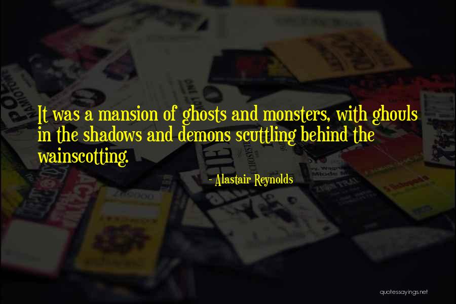 Ghouls And Ghosts Quotes By Alastair Reynolds Ghouls And Ghosts Quotes By Alastair Reynolds