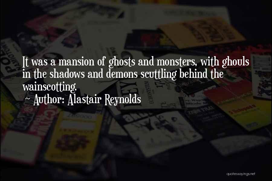 Ghouls Quotes By Alastair Reynolds