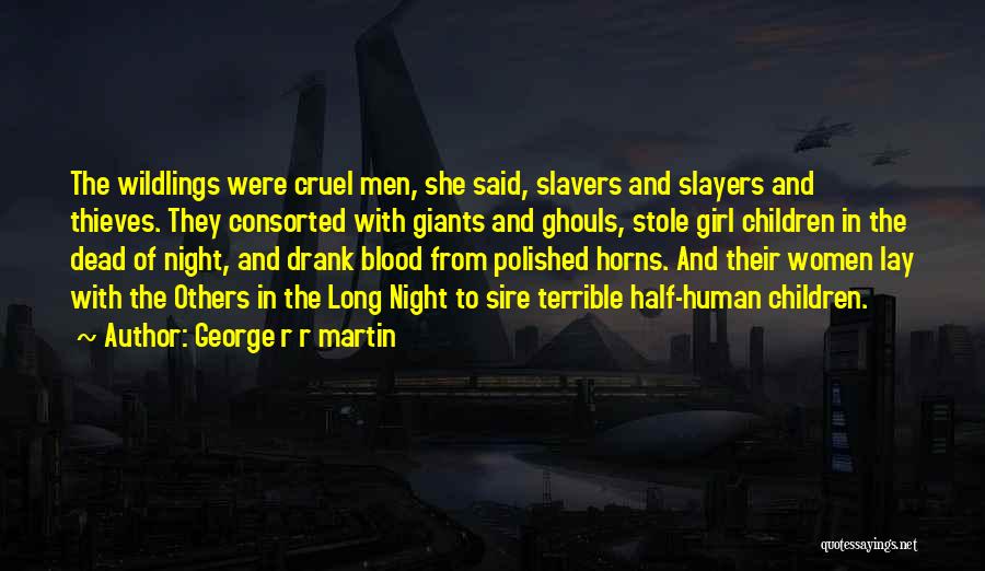 Ghouls Quotes By George R R Martin