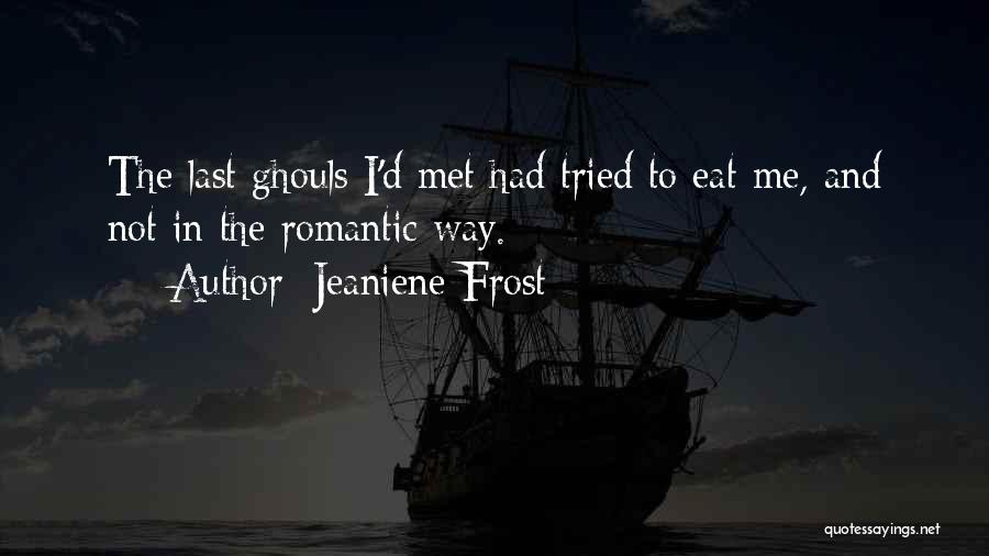 Ghouls Quotes By Jeaniene Frost