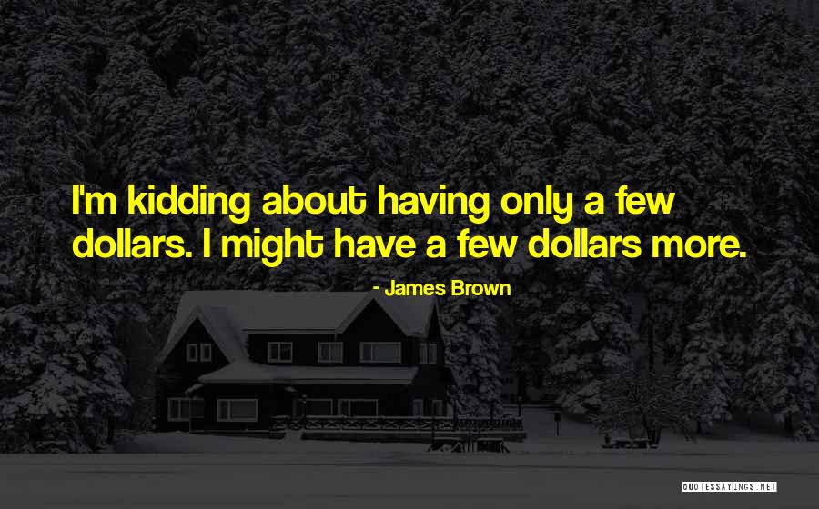 Ghum Bangla Quotes By James Brown Ghum Bangla Quotes By James Brown