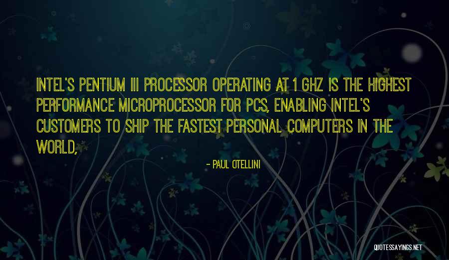 Ghz Quotes By Paul Otellini Ghz Quotes By Paul Otellini