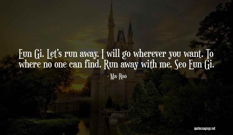Gi Quotes By Ma-Roo Gi Quotes By Ma-Roo