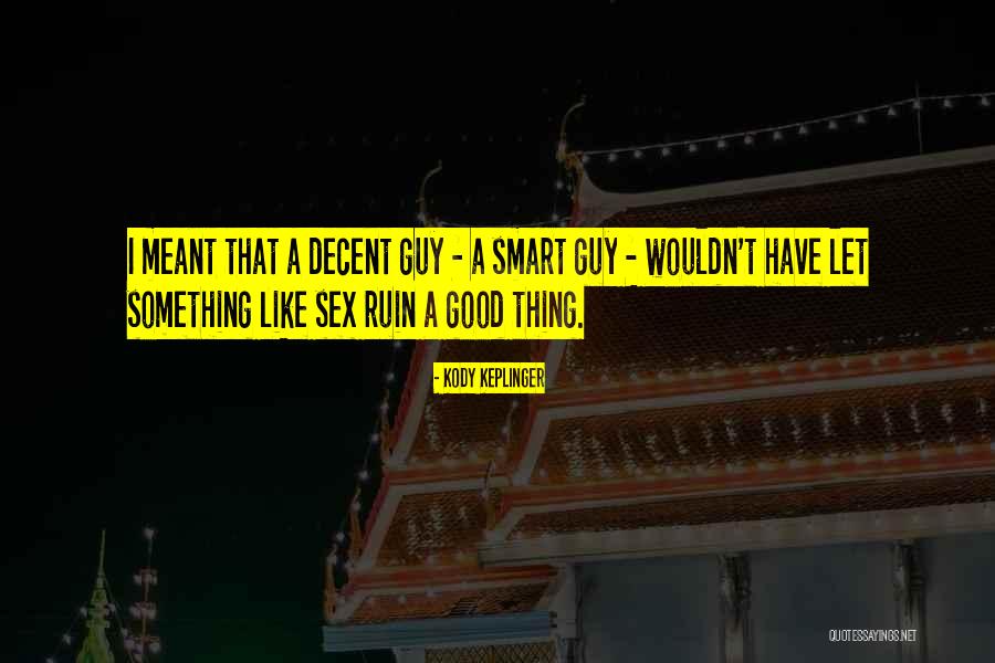 Giacomans Wood Quotes By Kody Keplinger Giacomans Wood Quotes By Kody Keplinger