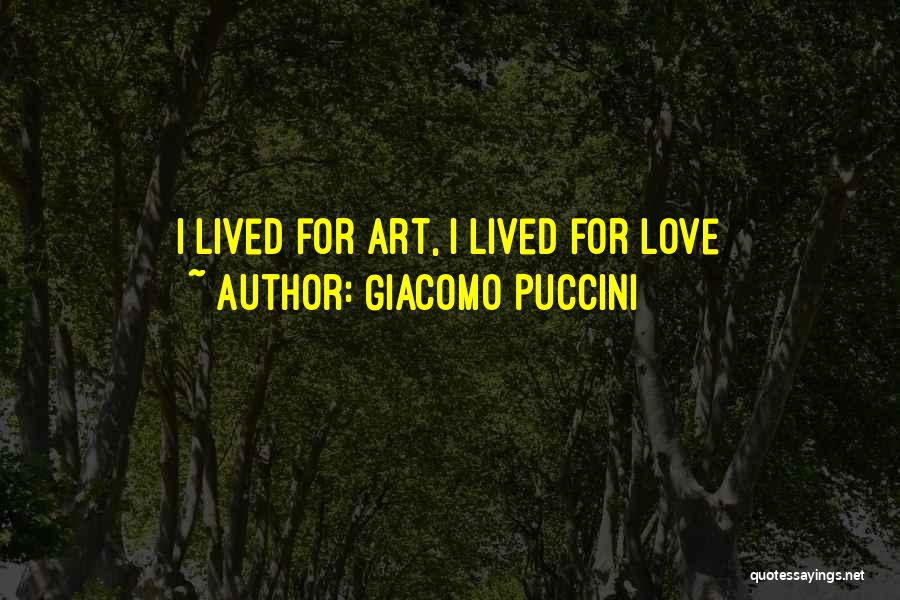 Giacomo Quotes By Giacomo Puccini