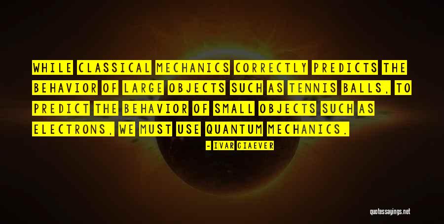 Giaever Ivar Quotes By Ivar Giaever
