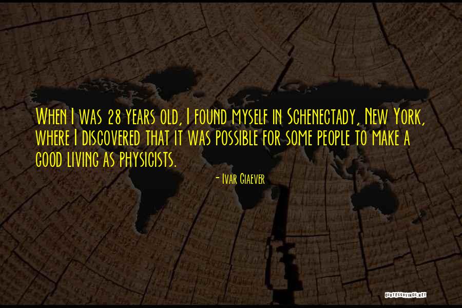 Giaever Ivar Quotes By Ivar Giaever