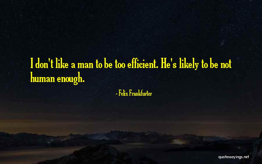 Giallombardo Family Quotes By Felix Frankfurter Giallombardo Family Quotes By Felix Frankfurter