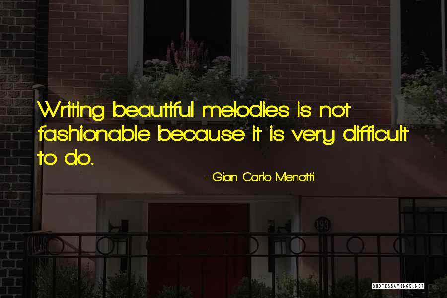 Gian Carlo Menotti Quotes 1021413