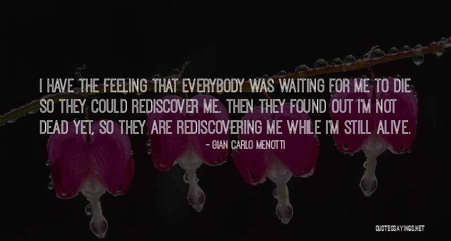 Gian Carlo Menotti Quotes 1477058 Gian Carlo Menotti Quotes 1477058
