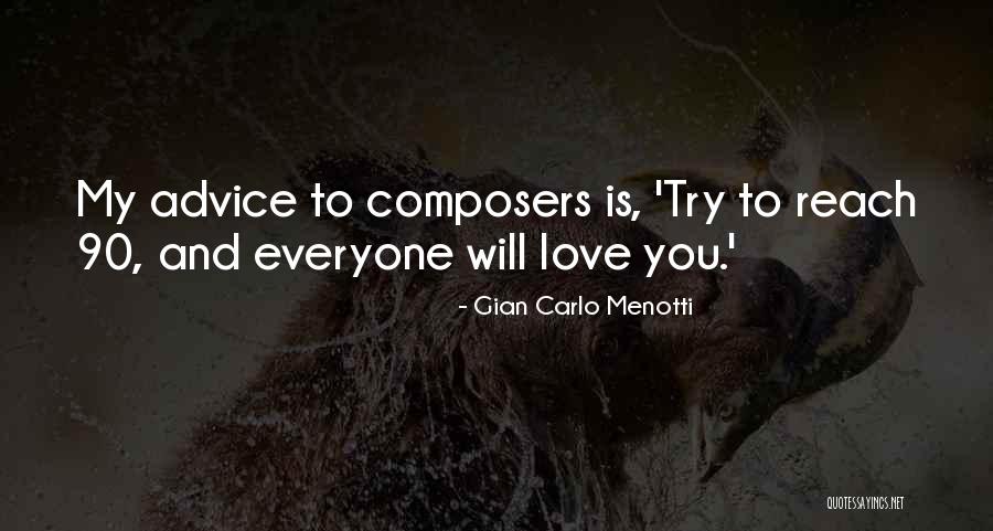 Gian Carlo Menotti Quotes 1884918