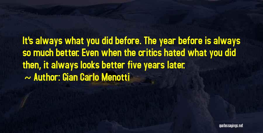 Gian Carlo Menotti Quotes 514927