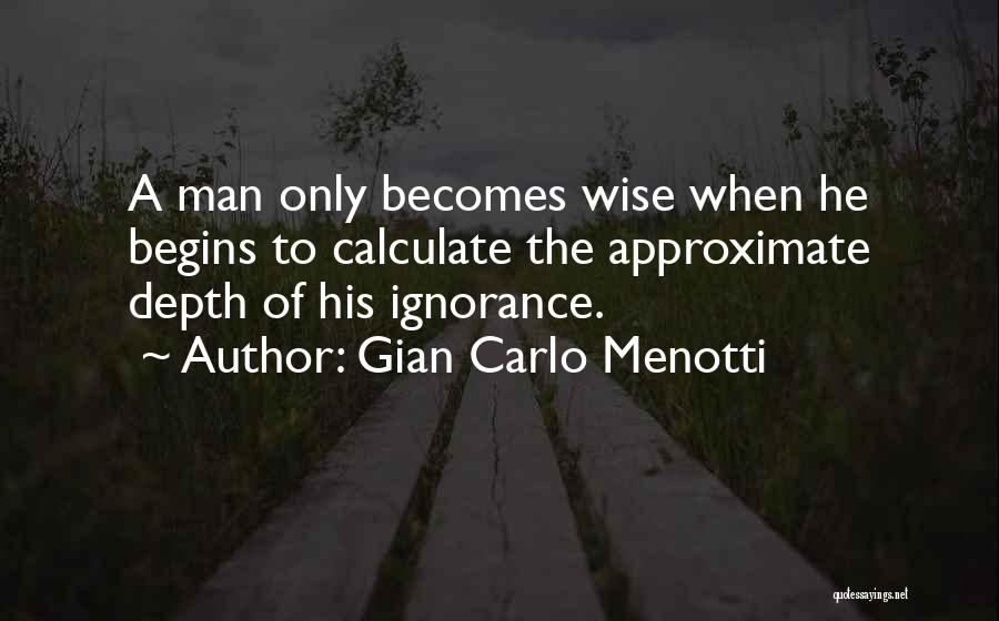 Gian Carlo Menotti Quotes 759916