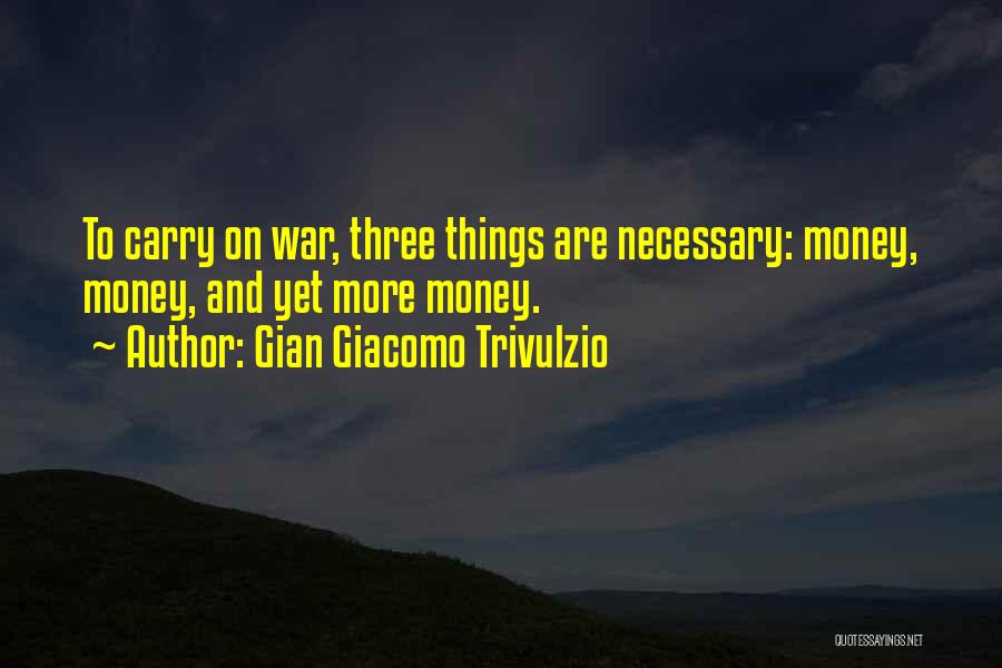 Gian Giacomo Trivulzio Quotes 364445