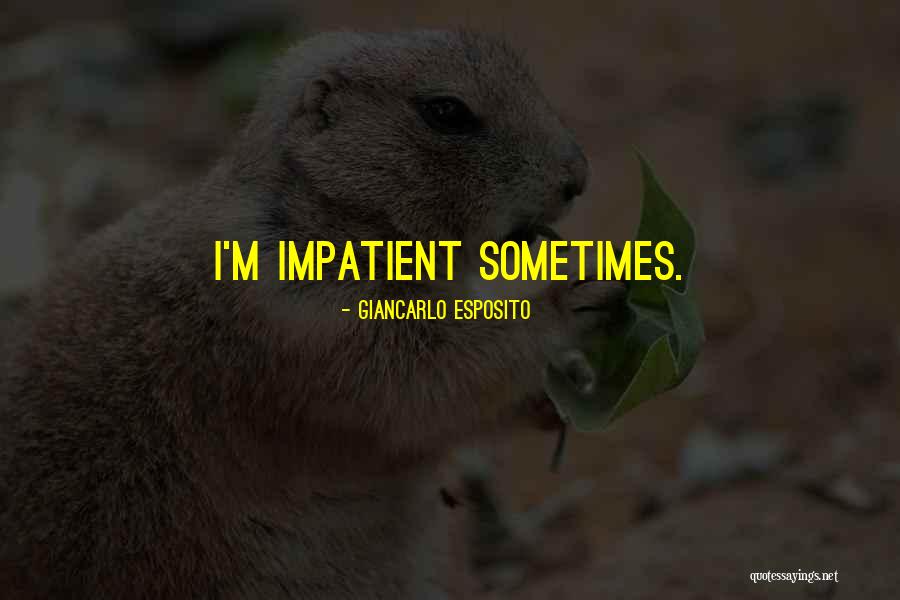 Giancarlo Esposito Quotes 1156531
