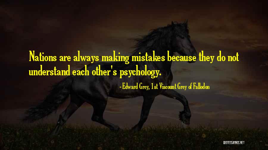 Gianecchini Beijo Quotes By Edward Grey, 1st Viscount Grey Of Fallodon Gianecchini Beijo Quotes By Edward Grey, 1st Viscount Grey Of Fallodon