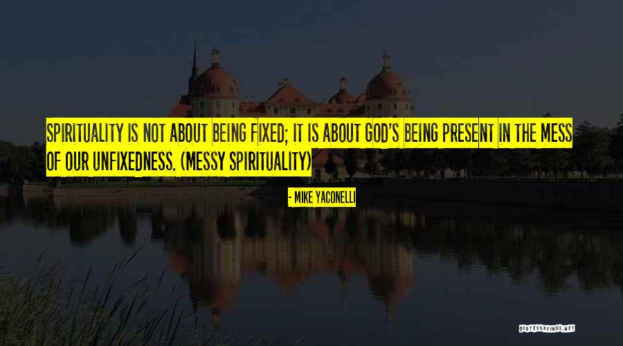 Gianellis Greensburg Quotes By Mike Yaconelli Gianellis Greensburg Quotes By Mike Yaconelli
