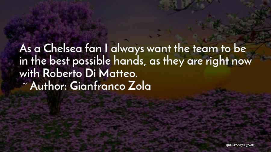 Gianfranco Zola Chelsea Quotes By Gianfranco Zola