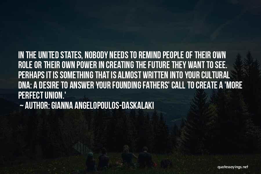 Gianna Angelopoulos-Daskalaki Quotes 1048385