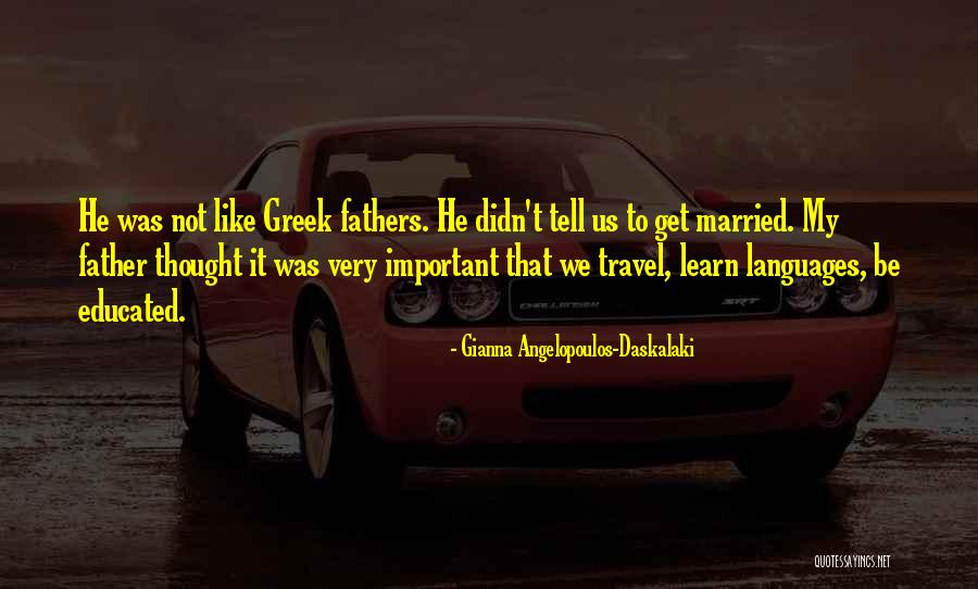 Gianna Angelopoulos-Daskalaki Quotes 1801662 Gianna Angelopoulos-Daskalaki Quotes 1801662