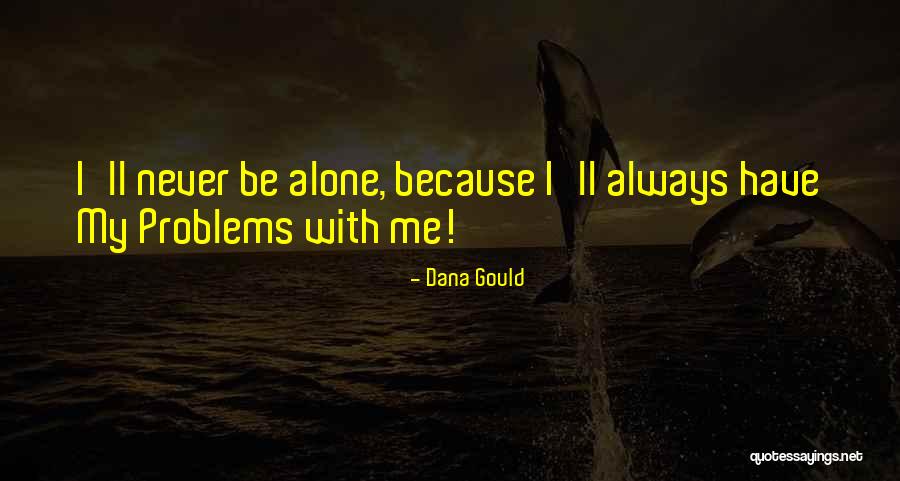 Gianneschi Ken Quotes By Dana Gould Gianneschi Ken Quotes By Dana Gould