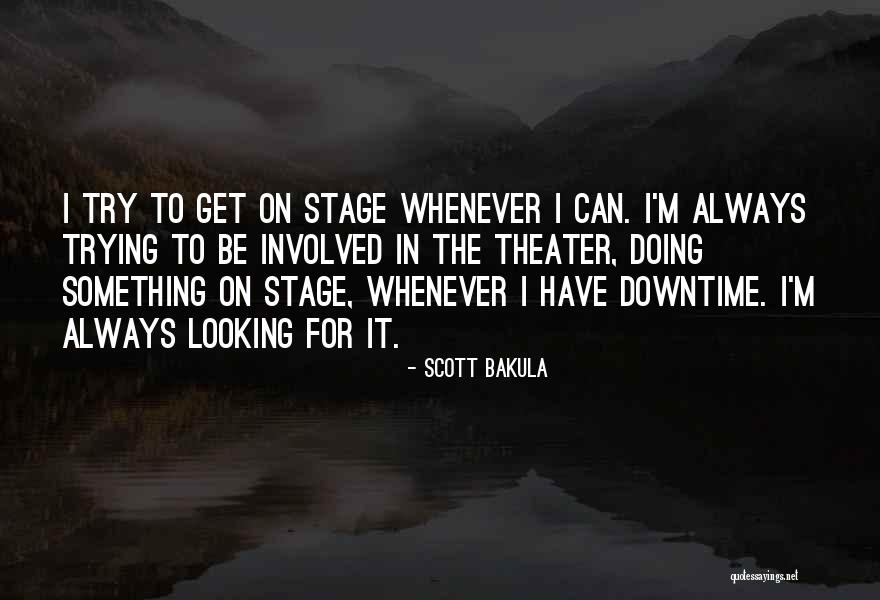 Giannoulis Fakinos Quotes By Scott Bakula Giannoulis Fakinos Quotes By Scott Bakula