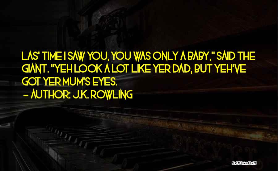 Giant Dad Quotes By J.K. Rowling