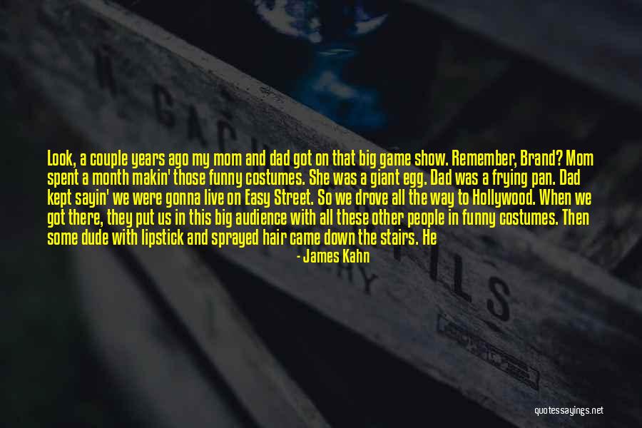 Giant Dad Quotes By James Kahn Giant Dad Quotes By James Kahn