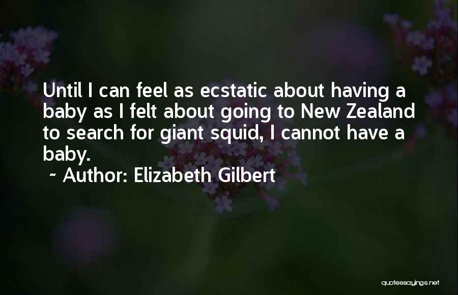Giant Squid Quotes By Elizabeth Gilbert