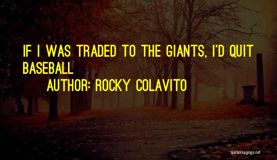 Giants Baseball Quotes By Rocky Colavito
