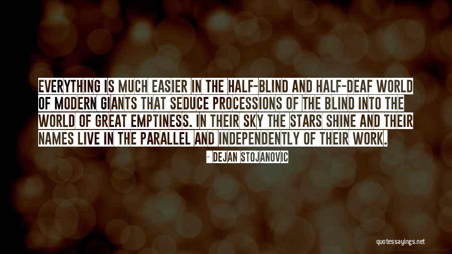 Giants Of The World Quotes By Dejan Stojanovic Giants Of The World Quotes By Dejan Stojanovic